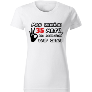 Marškinėliai „reikėjo 35 metų”